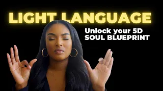 POWERFUL Light Language Activation : UNLOCK Your 5D SOUL BLUEPRINT with SOURCE ENERGY