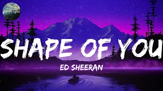 Lyrics Ed Sheeran - Shape of You | Mix Lyrics | Ellie Goulding, Ruth B.