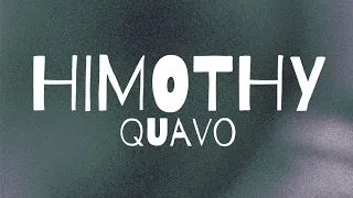 HIMOTHY Lyrics - Quavo