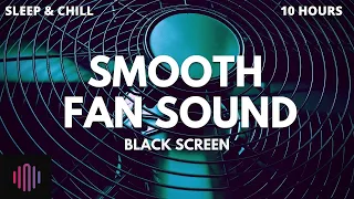 Smooth fan noise / Gentle fan sound for sleeping day or night  / 10 hours black screen
