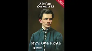 Audiobook PL - Syzyfowe Prace - Stefan Żeromski -  Streszczenie Szczegółowe - PL