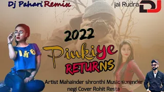 dj pahari remix new pahari pinikiye returns song 2022 latest Himachali nati 2022 pahari song 2022