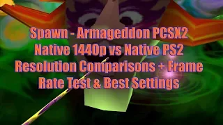 Spawn - Armageddon PCSX2 Native 1440p vs Native PS2 Resolution Comparisons + Frame Rate Test