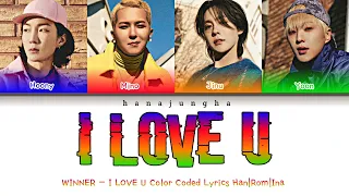 WINNER I LOVE YOU Lyrics (위너 I LOVE YOU 가사)   [Color Coded Lyrics Han|Rom|Ina]