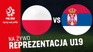 EL. ME U-19: Polska - Serbia (RETRANSMISJA)