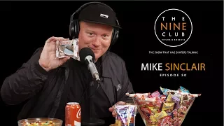 Mike Sinclair | The Nine Club With Chris Roberts - Episode 50