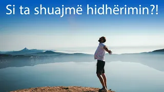 Menyra me e mire per te shuar hidherimin dhe zenkat! Si vepronin Sahabet kur hidheroheshin?