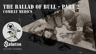 The Ballad of Bull Pt.2 – Combat Medics – Sabaton History 077 [Official]