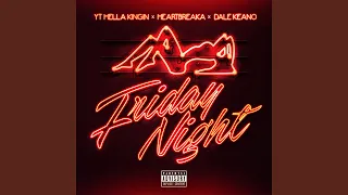 Friday Night (feat. Heartbreaka & Dale Keano)