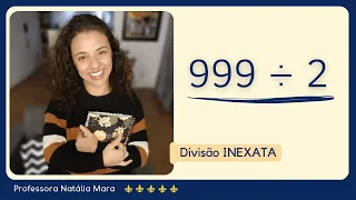 999 dividido por 2 | Como dividir 999 por 2 | 999/2 | 999:2 | 999 ÷ 2 | COMO MONTAR CONTA DE DIVIDIR