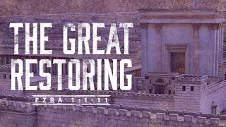 Ezra 1:1-11 | The Great Restoring | Rich Jones