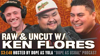 Raw & Uncut w/ Ken Flores | DOPE AS USUAL