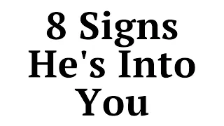 8 Signs He Likes You Secretly