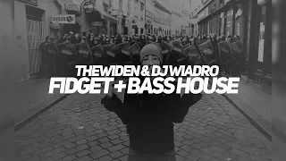 DJ Wiadro & TheWiden - FIDGET + BASS HOUSE