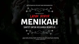 MENIKAH - SANTET UNTUK KELUARGA MEMPELAI | #CeritaHoror Ep:1659 #LapakHoror