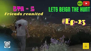 GTA 5 Story Mode | Friends Reunited | #Ep-23