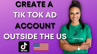 How to create a Tik Tok Ad account outside the US