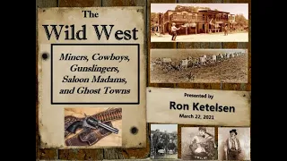 The Wild West - Miners, cowboys, gunslingers, saloon madams and Ghost Towns