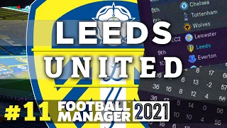 FM21 | Leeds United | END OF SEASON SPECIAL! | #11 | Football Manager 2021