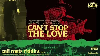 Gentleman - Can't Stop The Love | Cali Roots Riddim 2020 (Produced by Collie Buddz)