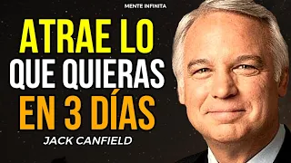 EL MÉTODO DE 3 DÍAS QUE TE CONECTA CON EL UNIVERSO Y TE DA LO QUE QUIERES | JACK CANFIELD