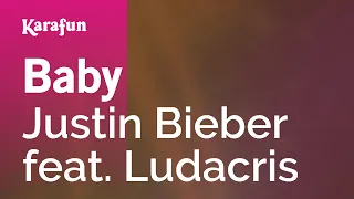 Baby - Justin Bieber & Ludacris | Karaoke Version | KaraFun