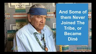 Some never joined the tribe, or became Diné
