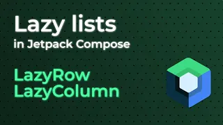 How to create Lazy Lists in Jetpack Compose (LazyColumn, LazyRow)