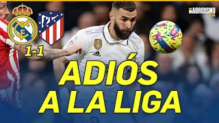 🔥🟢 LA LIGA ESTÁ PERDIDA | REAL MADRID 1 ATLÉTICO DE MADRID 1 ✍✅