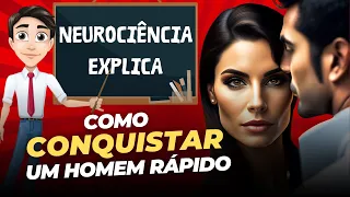 Como CONQUISTAR um HOMEM - 5 Dicas NEUROCIENTÍFICAS Pouco Divulgadas