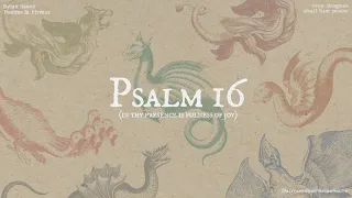 Psalm 16 (In Thy Presence is Fulness of Joy)  [Lyric Video]