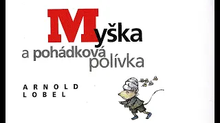 MYŠKA A POHÁDKOVÁ POLÍVKA