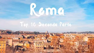 10 Cose da vedere a Roma e che NON PUOI PERDERE (Seconda Parte)