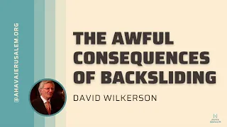 David Wilkerson - The Awful Consequences of Backsliding | Must Hear