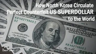 How North Korea Circulate Best Counterfeit US Supernote to the World