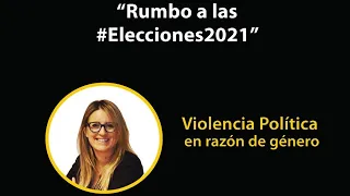 "Violencia Política contra las mujeres en razón de género"