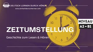 #472 Geschichte zum Lesen & Hören || Thema: Zeitumstellung || A2-B1 #DldH #einfachdeutschlernencom