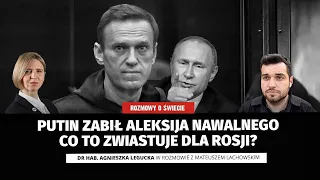 Putin zabił Aleksija Nawalnego. Co czeka Rosję? Prof. Agnieszka Legucka i M. Lachowski.