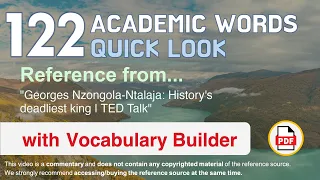 122 Academic Words Quick Look Ref from "Georges Nzongola-Ntalaja: History's deadliest king | TED"