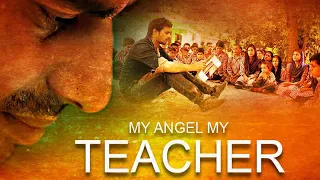 Angel My Teacher (HD) | Teacher's Day Special | Shoib Nikash Shah | Varun Chaudhary | Latest Movie