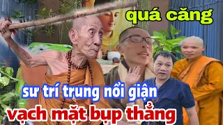 CĂNG QUÁ SƯ TRÍ TRUNG NỔI GIẬN VẠCH MẶT TỪNG NGƯỜI TIẾP CẬN SƯ MINH TUỆ