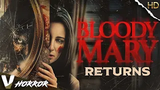 BLOODY MARY RETURNS - V MOVIES EXCLUSIVE 2022 - FULL HD HORROR MOVIE IN ENGLISH