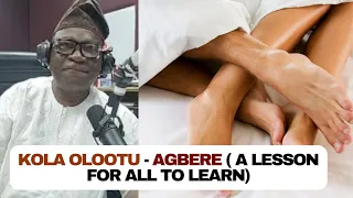 Kola Olootu - Agbere ( A Lesson for all to Learn)