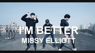 I'm Better - Missy Elliott (Feat.Lamb) ｜Choreography Soi Jang