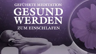 Gute Besserung - Meditation zum Einschlafen und gesund werden