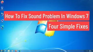 How To Fix Sound Problem In Windows 7 - Four Simple Fixes