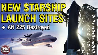 SpaceX are building TWO Starship Factories!  | Crew-4 Rocket Reveal, Starlink, GOES-T, An-225 Legacy