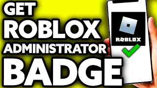 How To Get Roblox Administrator Badge 2024