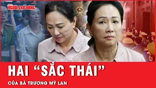 Hai “sắc thái” đối nghịch của bà Trương Mỹ Lan khi ngồi ghế bị cáo trong phiên tòa sơ thẩm