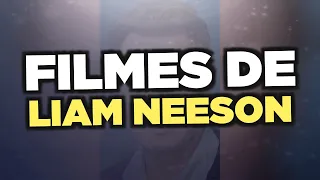 Os melhores filmes de Liam Neeson